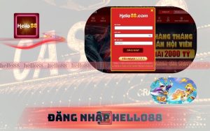 Đăng Nhập Hello88 | Nhận Thưởng Hàng Ngày Cho Thành Viên Mới