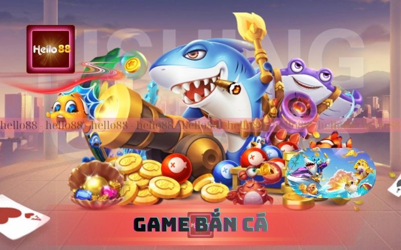 Game Bắn Cá Online Hot Nhất 2025 Tại Hello88