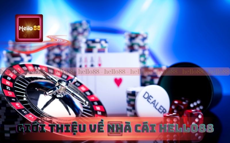 GIỚI THIỆU VỀ NHÀ CÁI HELLO88
