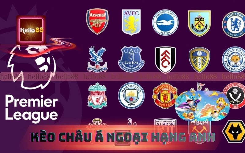 Soi Kèo Châu Á Ngoại Hạng Anh Chuẩn Xác Tại Hello88